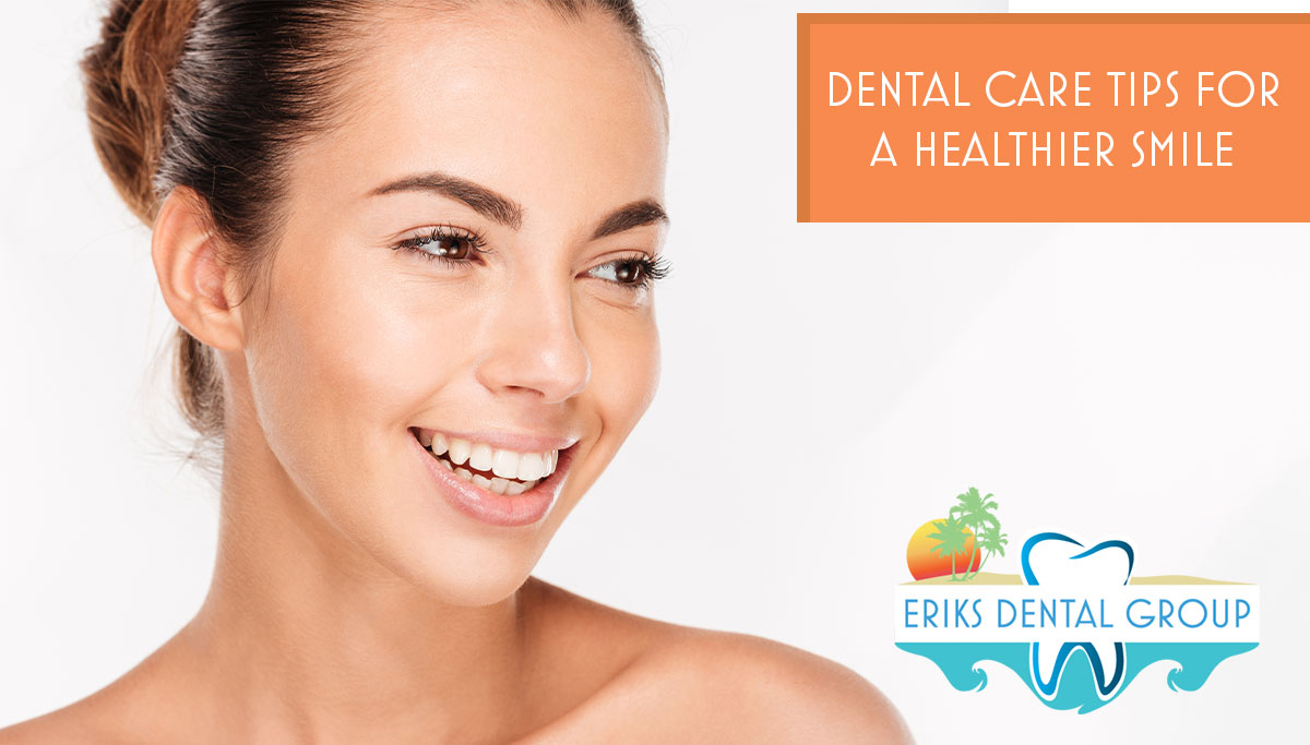 Dental Care Tips For Happy, Healthy Teeth And Gums